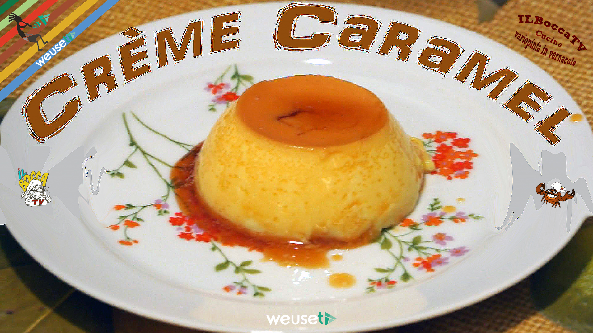 Crème caramel, dolce tipico, il Bocca TV